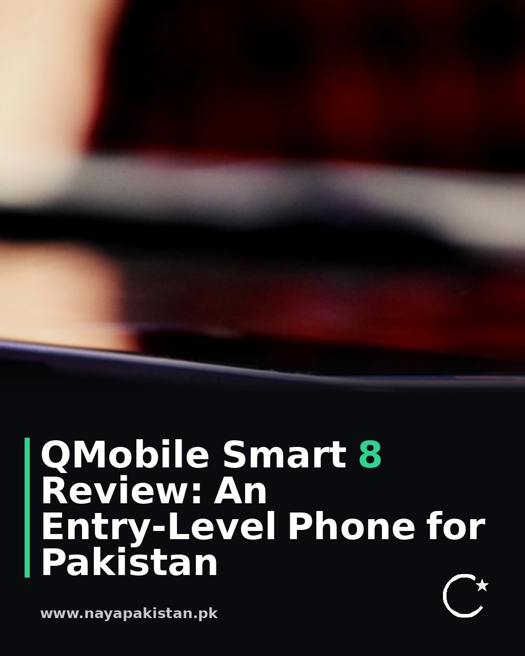 QMobile Smart 8 Review: An Entry-Level Phone for Pakistan