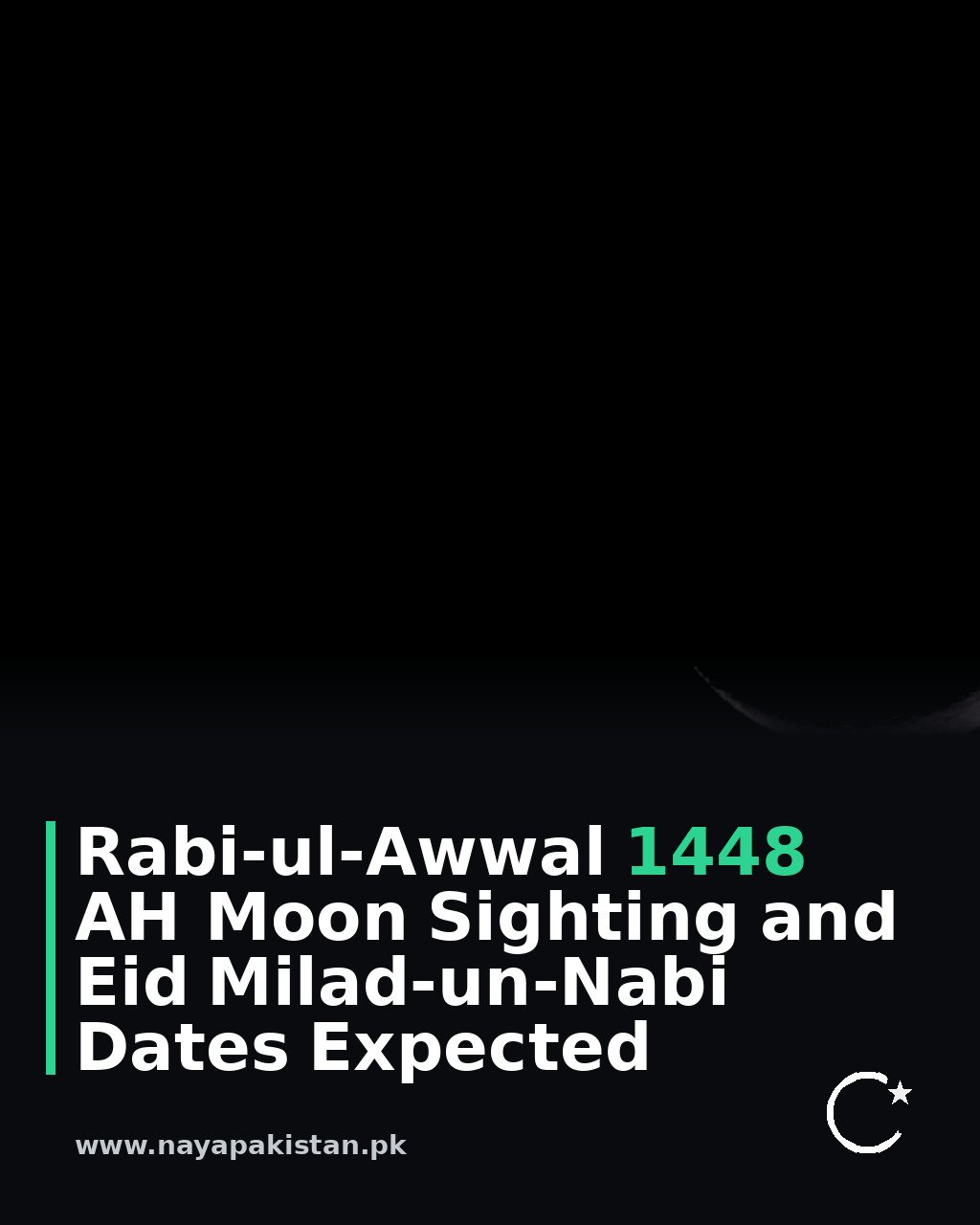 Rabi-ul-Awwal 1448 AH Moon Sighting and Eid Milad-un-Nabi Dates Expected