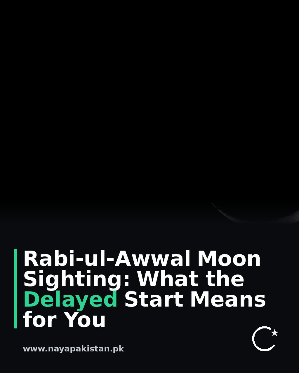 Rabi-ul-Awwal Moon Sighting: What the Delayed Start Means for You