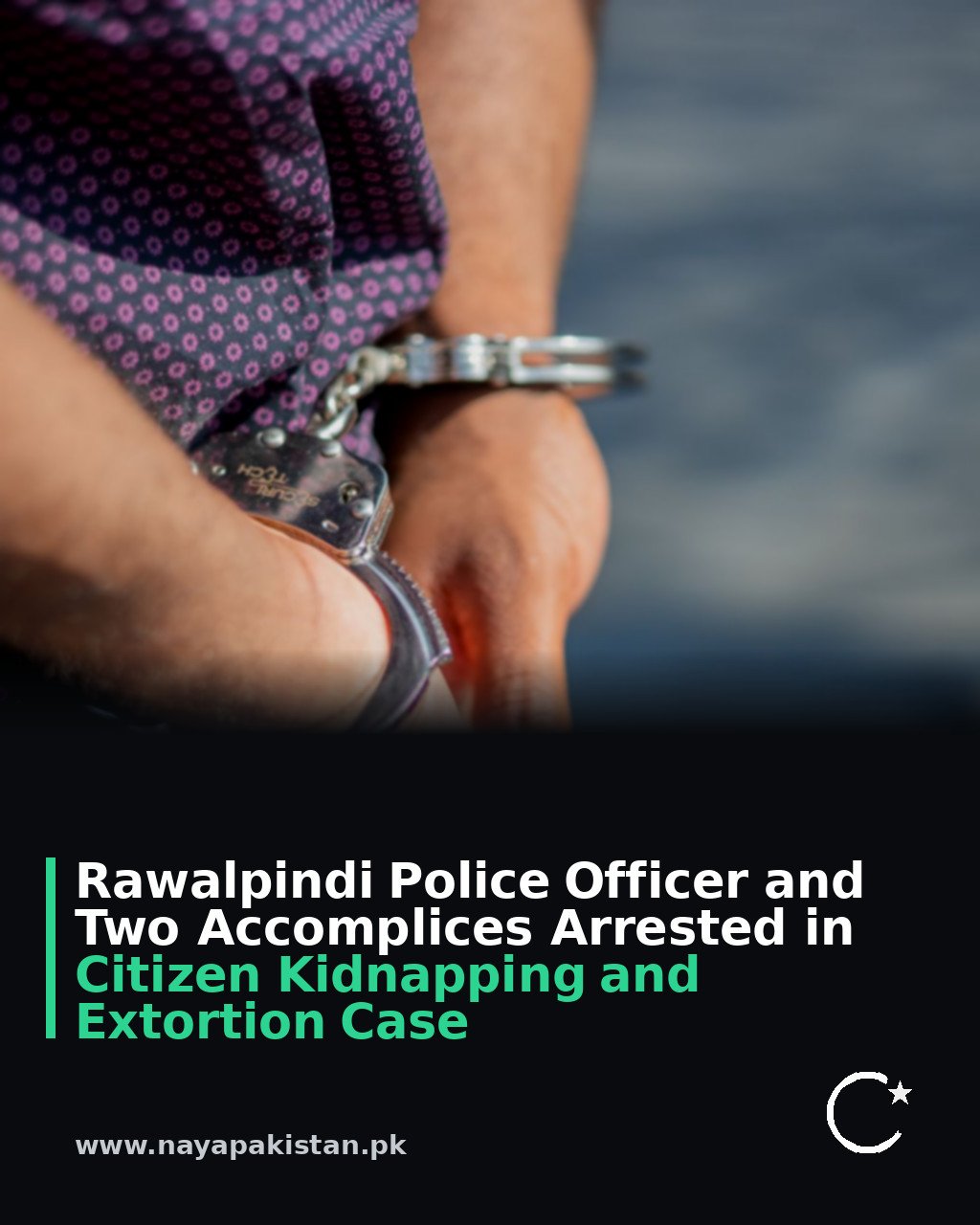 Rawalpindi Police Officer and Two Accomplices Arrested in Citizen Kidnapping and Extortion Case