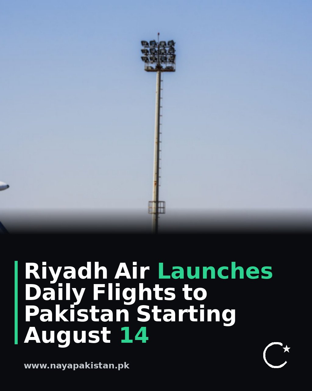 Riyadh Air Launches Daily Flights to Pakistan Starting August 14