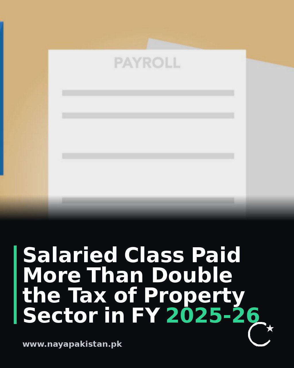 Salaried Class Paid More Than Double the Tax of Property Sector in FY 2025-26
