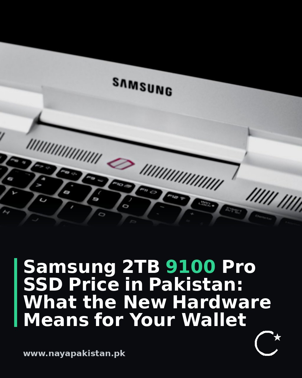 Samsung 2TB 9100 Pro SSD Price in Pakistan: What the New Hardware Means for Your Wallet