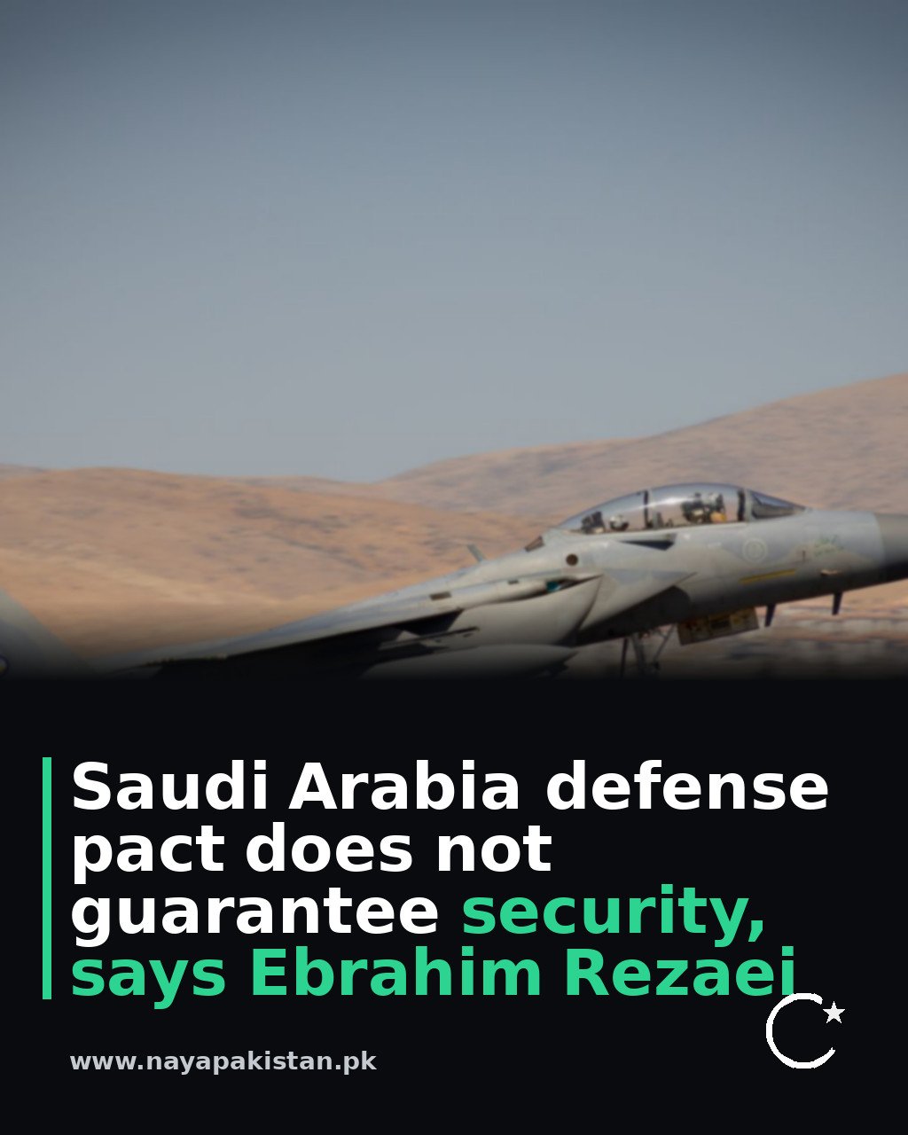 Saudi Arabia defense pact does not guarantee security, says Ebrahim Rezaei