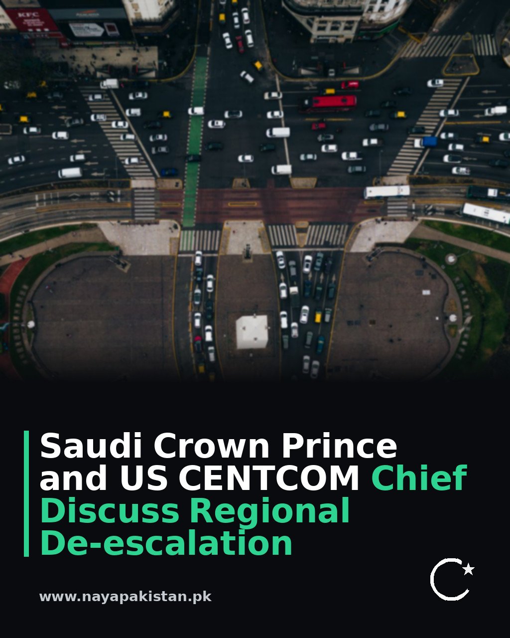 Saudi Crown Prince and US CENTCOM Chief Discuss Regional De-escalation