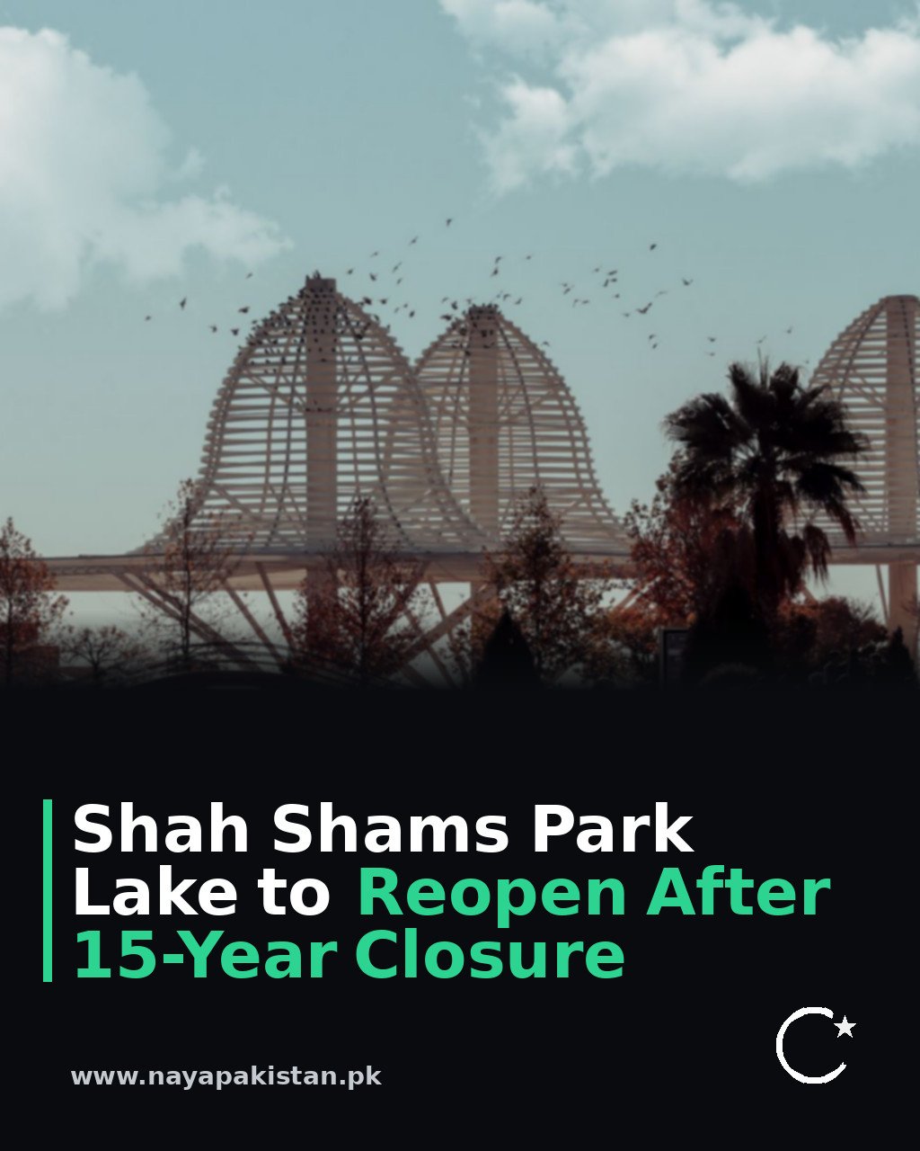 Shah Shams Park Lake to Reopen After 15-Year Closure