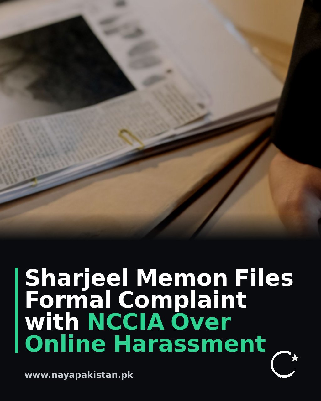 Sharjeel Memon Files Formal Complaint with NCCIA Over Online Harassment