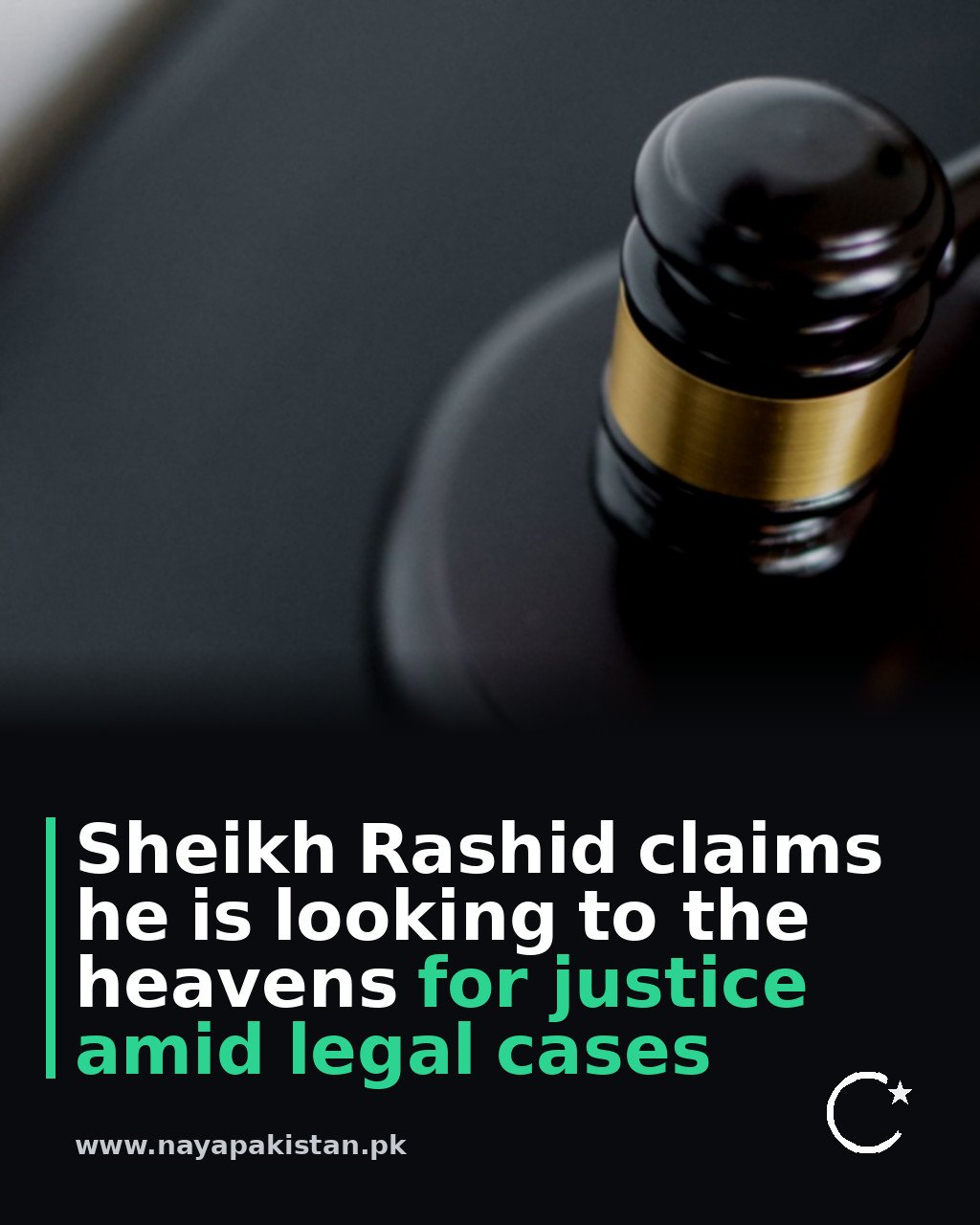 Sheikh Rashid claims he is looking to the heavens for justice amid legal cases