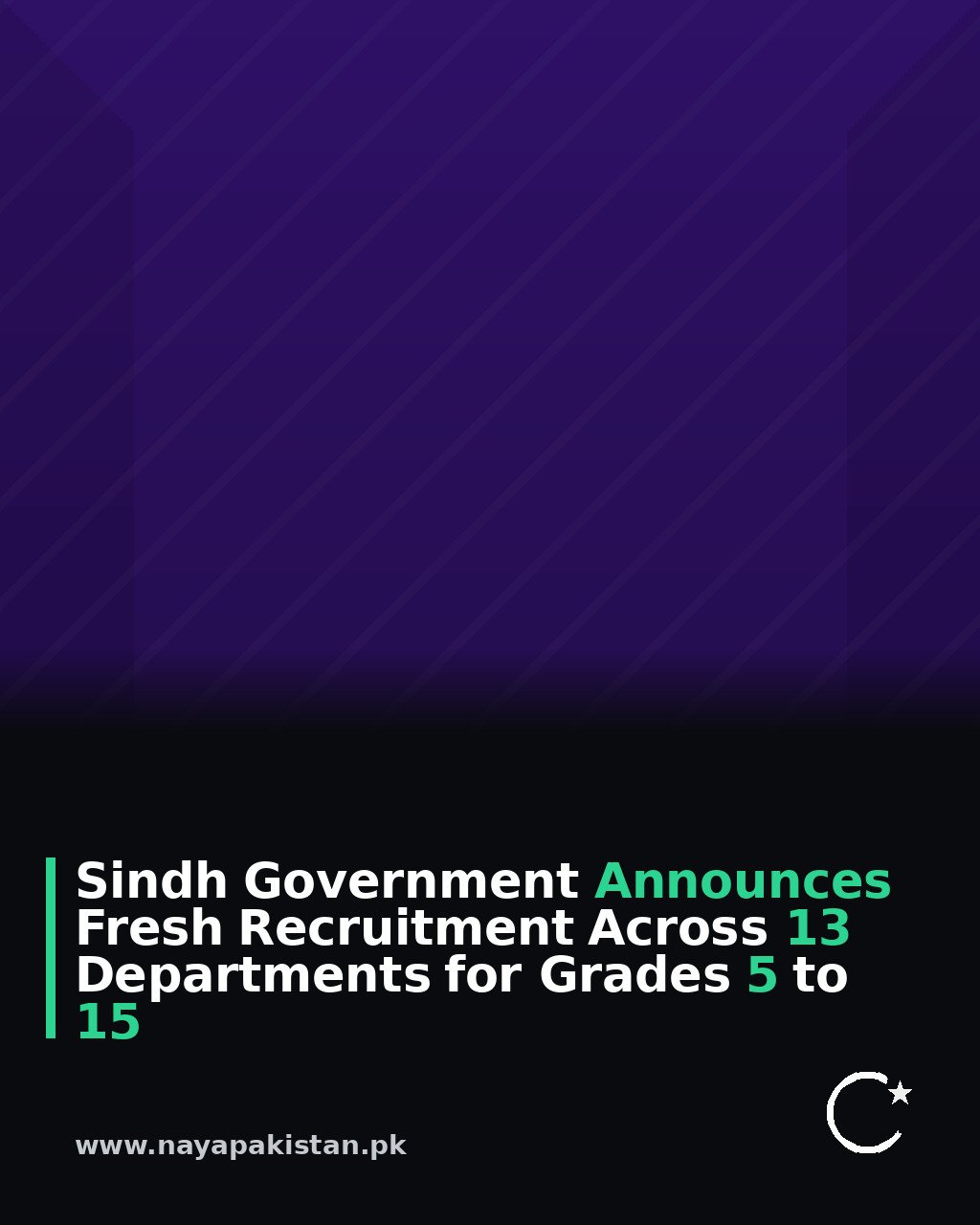 Sindh Government Announces Fresh Recruitment Across 13 Departments for Grades 5 to 15
