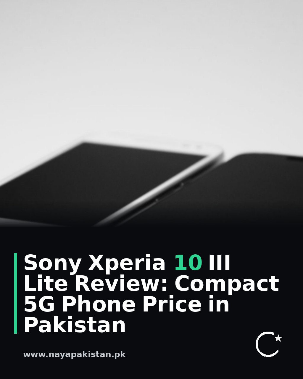 Sony Xperia 10 III Lite Review: Compact 5G Phone Price in Pakistan