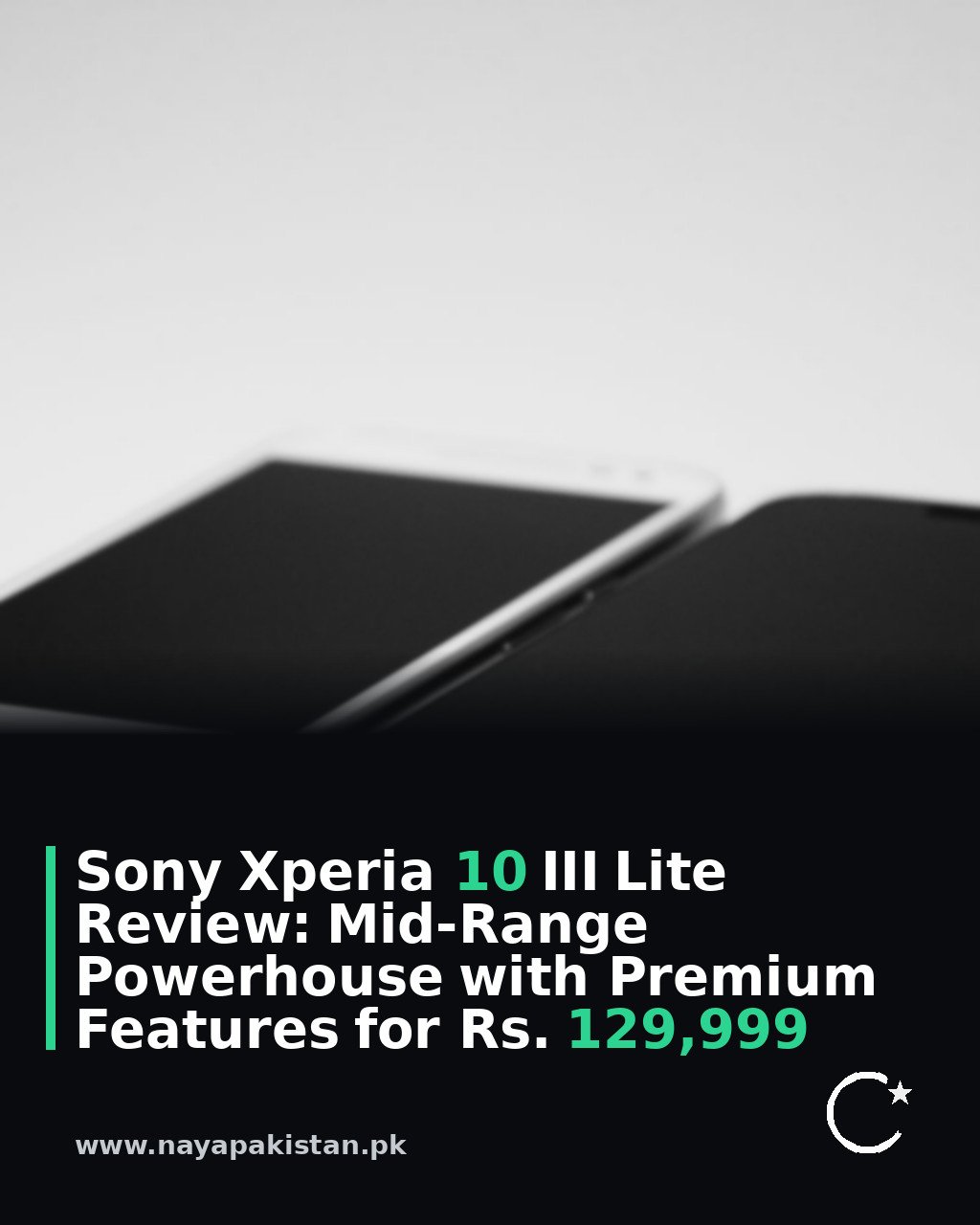 Sony Xperia 10 III Lite Review: Mid-Range Powerhouse with Premium Features for Rs. 129,999