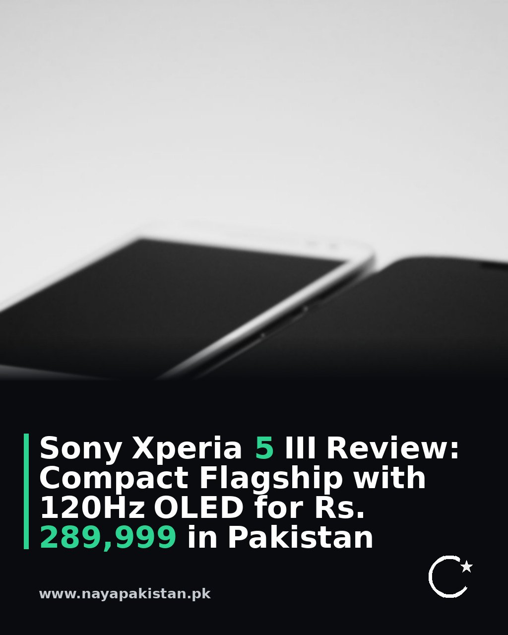 Sony Xperia 5 III Review: Compact Flagship with 120Hz OLED for Rs. 289,999 in Pakistan