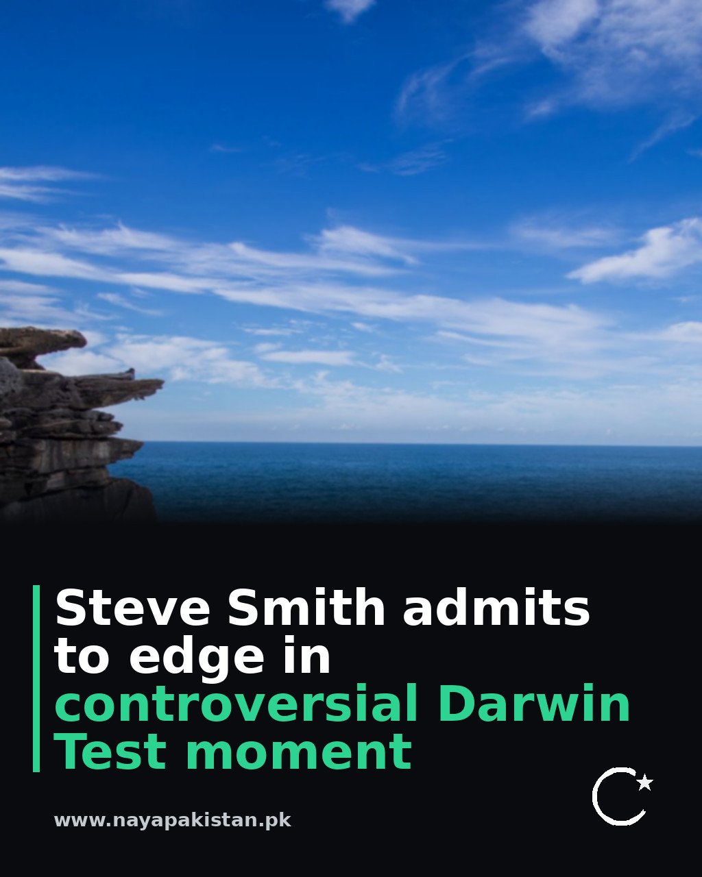 Steve Smith admits to edge in controversial Darwin Test moment