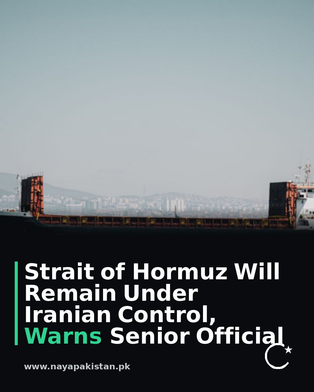 Strait of Hormuz Will Remain Under Iranian Control, Warns Senior Official