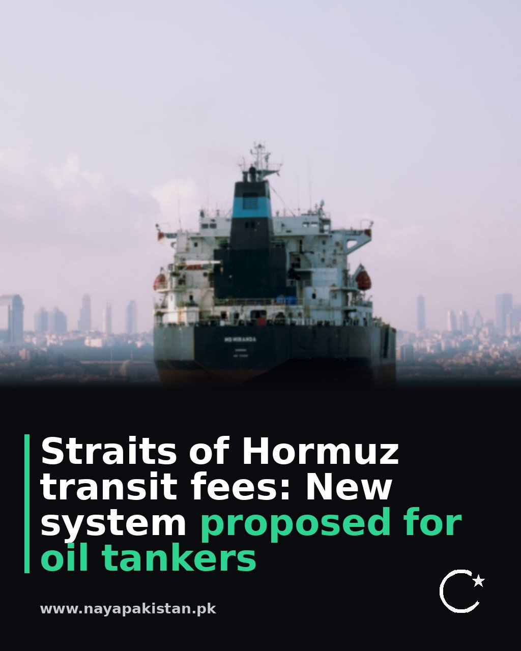 Straits of Hormuz transit fees: New system proposed for oil tankers