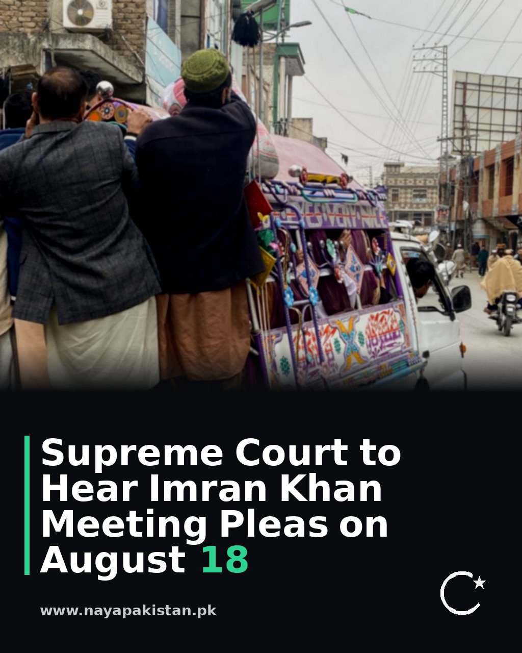 Supreme Court to Hear Imran Khan Meeting Pleas on August 18