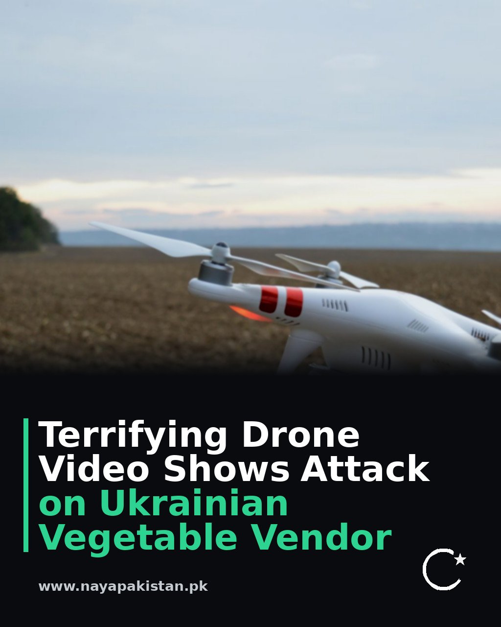 Terrifying Drone Video Shows Attack on Ukrainian Vegetable Vendor
