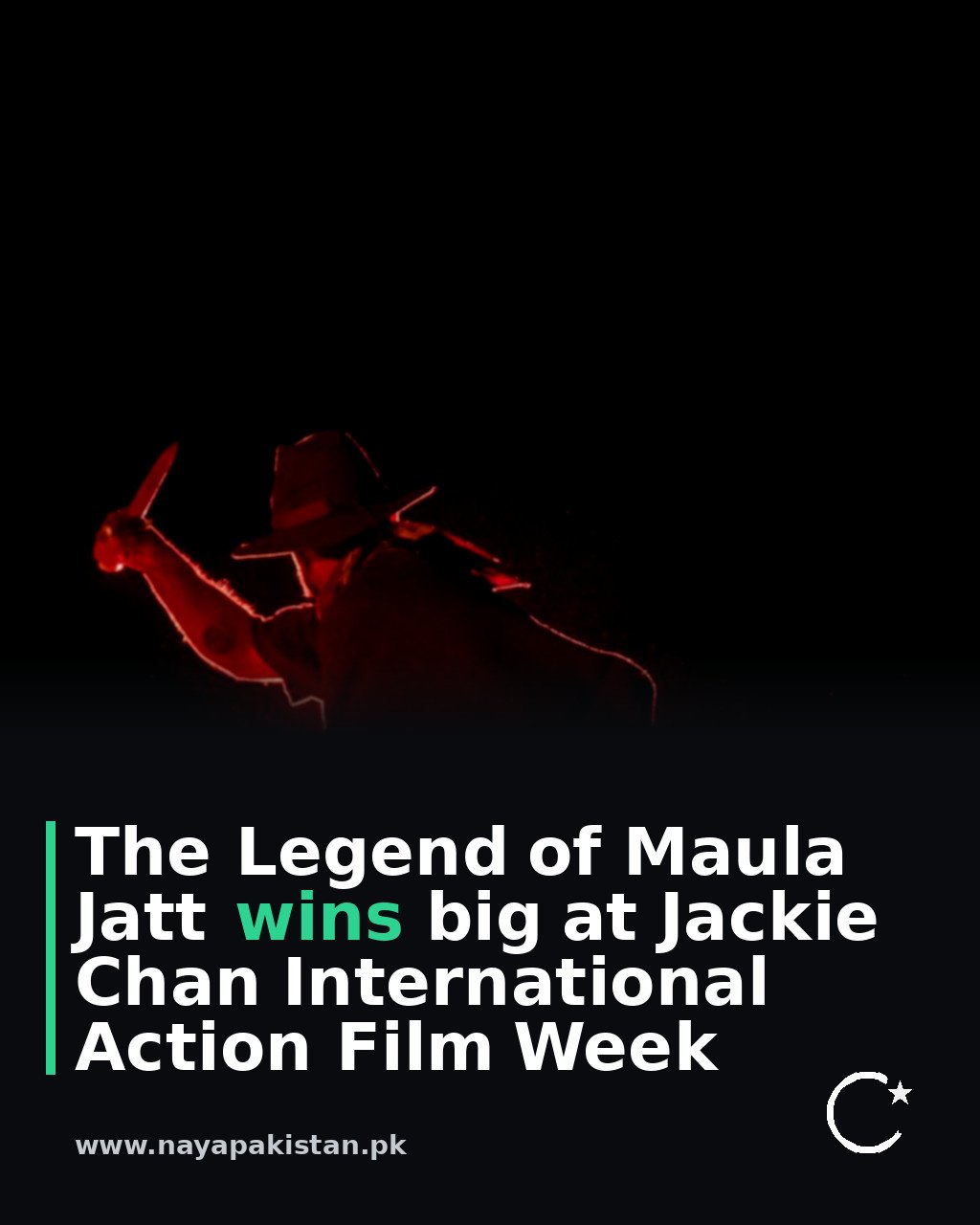 The Legend of Maula Jatt wins big at Jackie Chan International Action Film Week