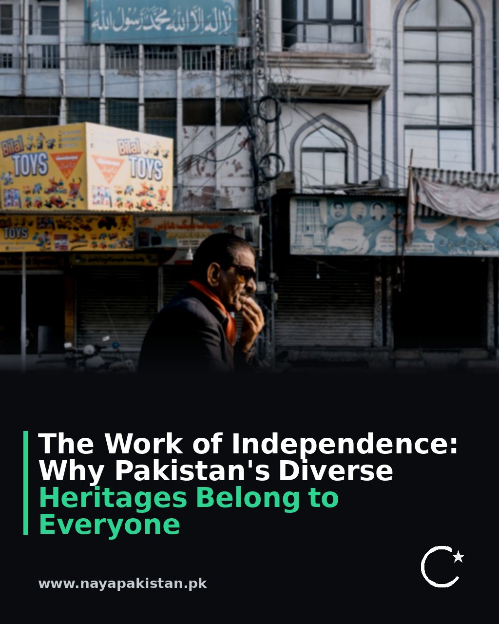 The Work of Independence: Why Pakistan's Diverse Heritages Belong to Everyone