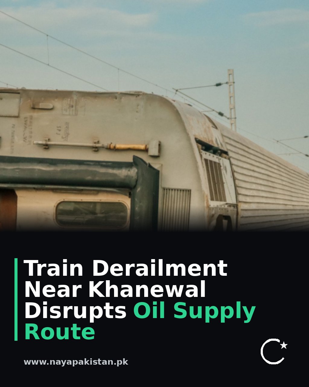 Train Derailment Near Khanewal Disrupts Oil Supply Route