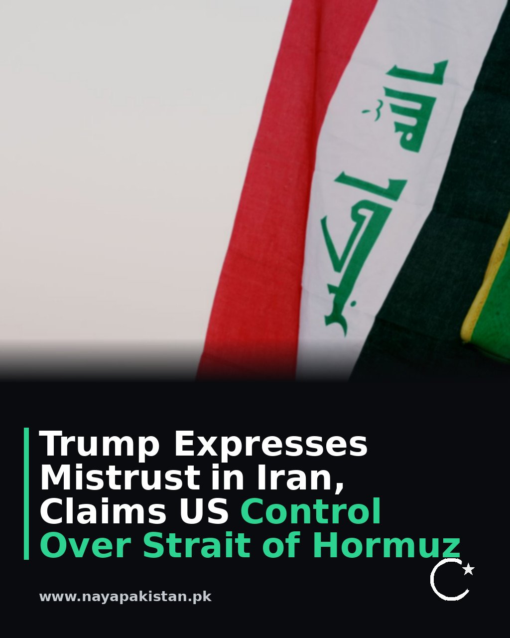 Trump Expresses Mistrust in Iran, Claims US Control Over Strait of Hormuz