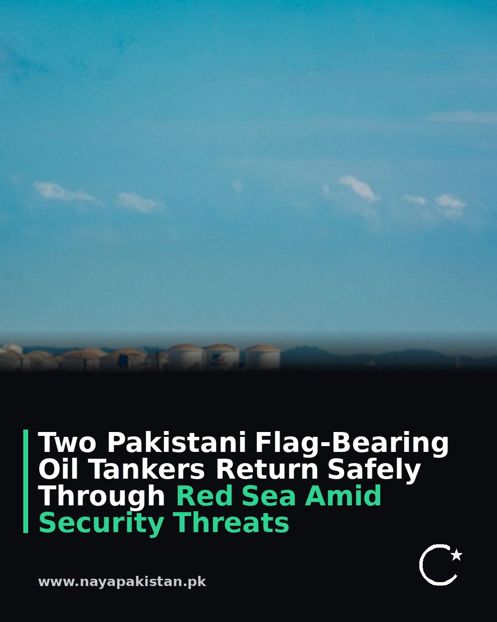Two Pakistani Flag-Bearing Oil Tankers Return Safely Through Red Sea Amid Security Threats