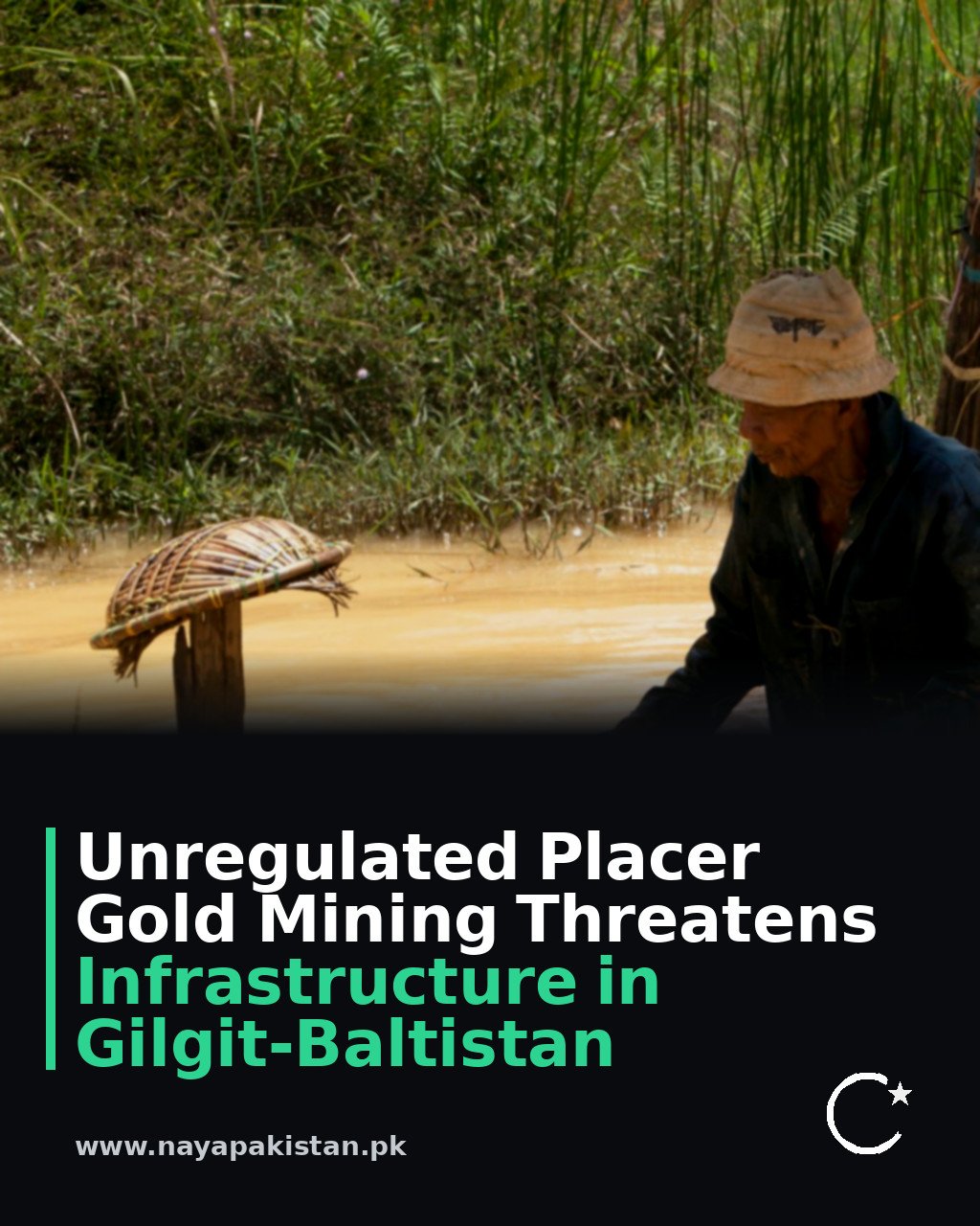 Unregulated Placer Gold Mining Threatens Infrastructure in Gilgit-Baltistan