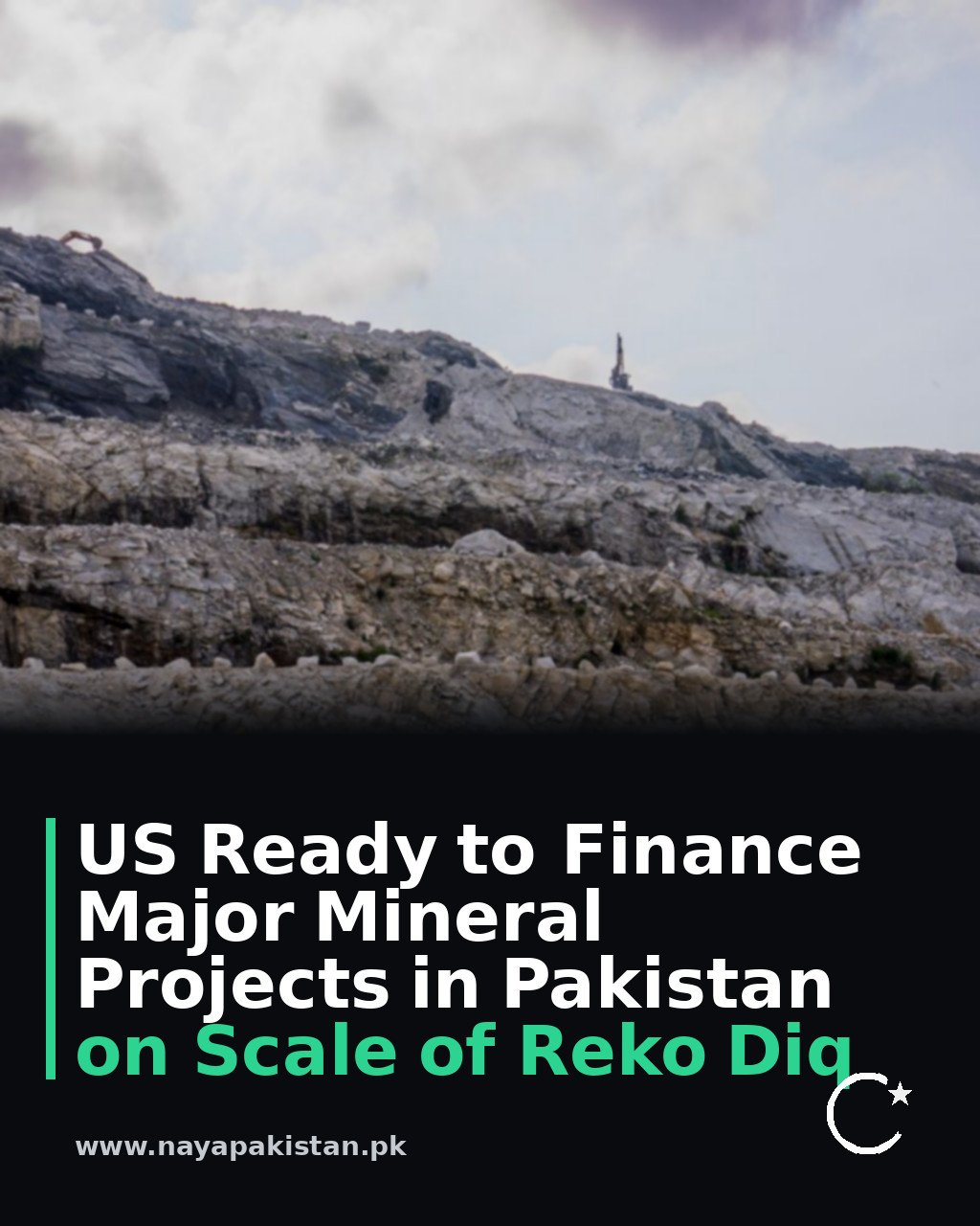 US Ready to Finance Major Mineral Projects in Pakistan on Scale of Reko Diq