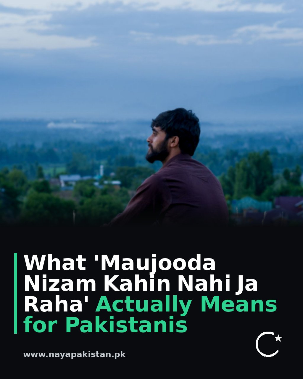 What 'Maujooda Nizam Kahin Nahi Ja Raha' Actually Means for Pakistanis