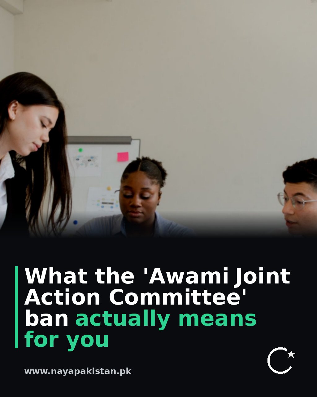 What the 'Awami Joint Action Committee' ban actually means for you