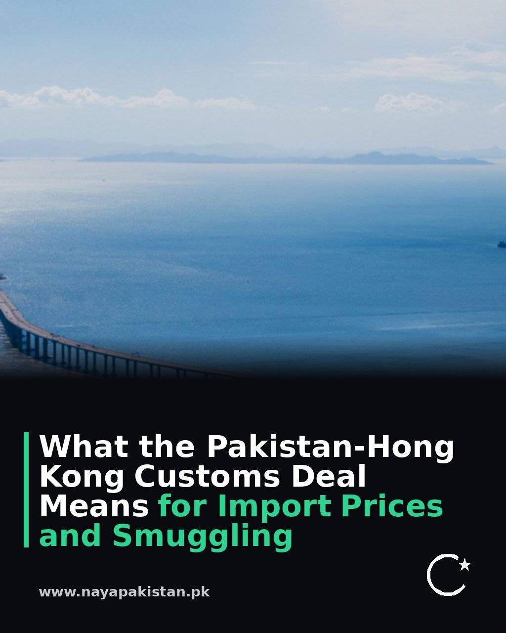 What the Pakistan-Hong Kong Customs Deal Means for Import Prices and Smuggling