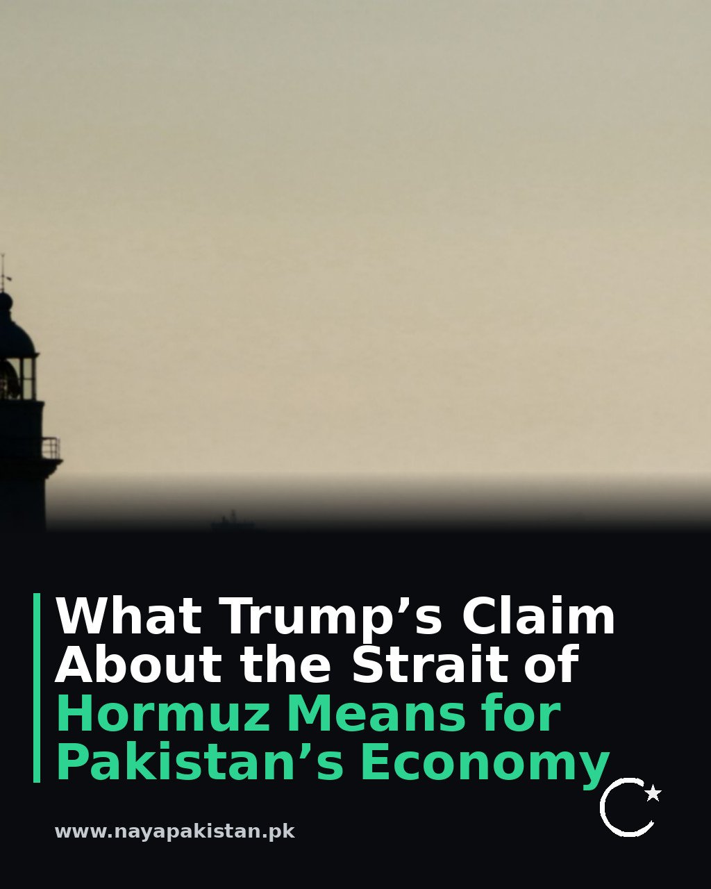What Trump’s Claim About the Strait of Hormuz Means for Pakistan’s Economy