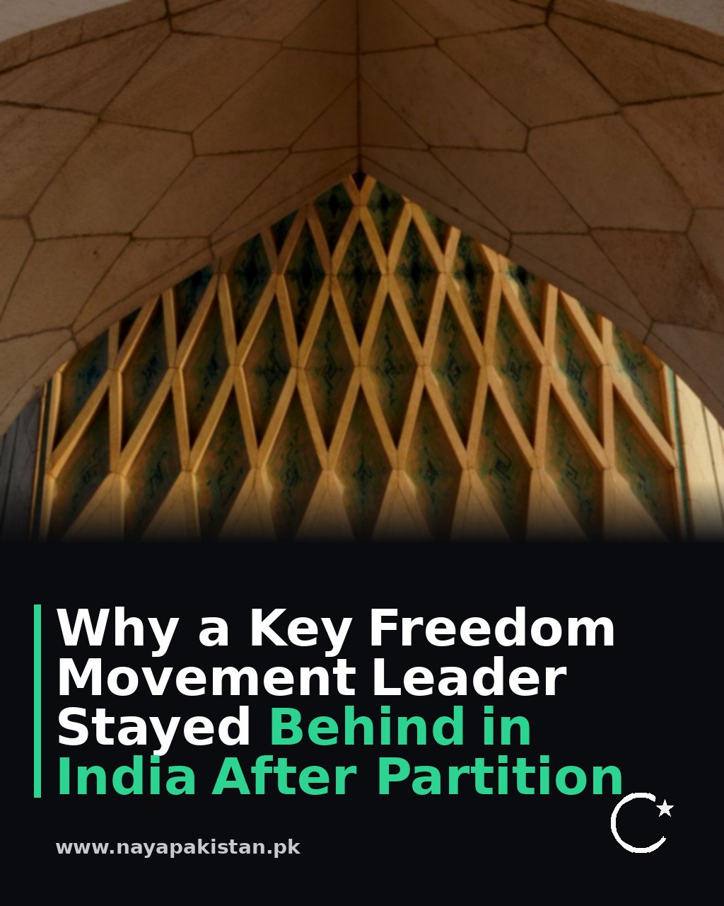 Why a Key Freedom Movement Leader Stayed Behind in India After Partition