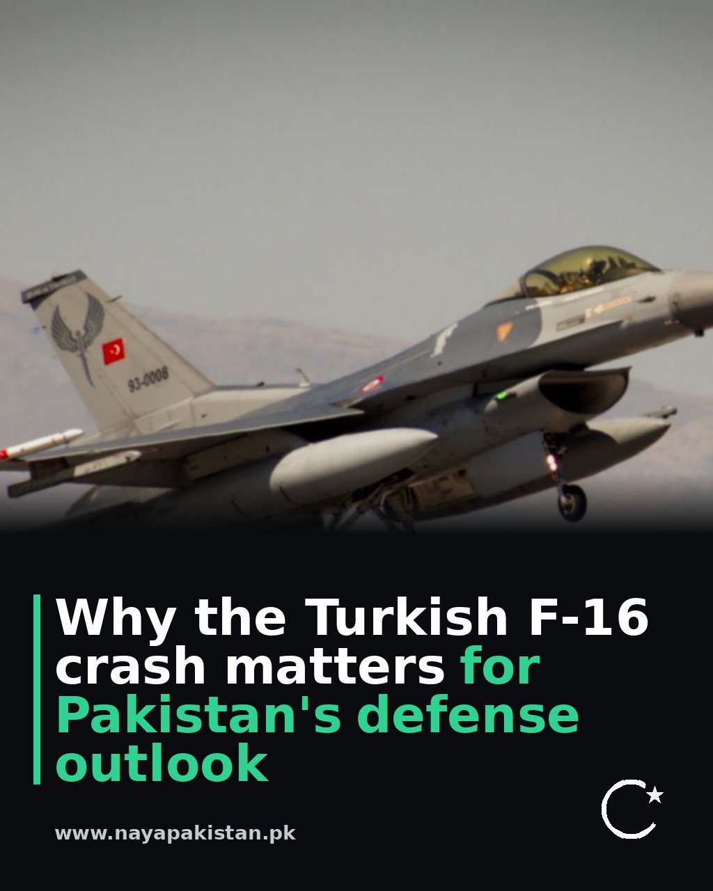 Why the Turkish F-16 crash matters for Pakistan's defense outlook