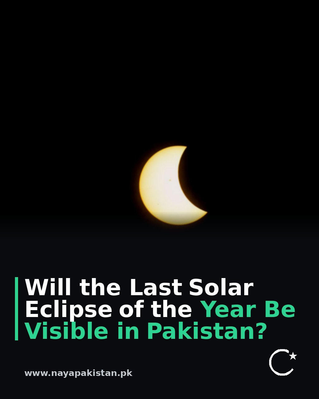 Will the Last Solar Eclipse of the Year Be Visible in Pakistan?