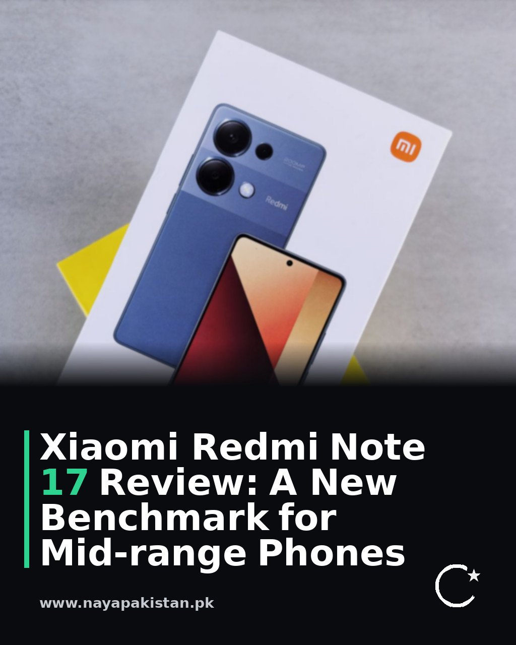Xiaomi Redmi Note 17 Review: A New Benchmark for Mid-range Phones