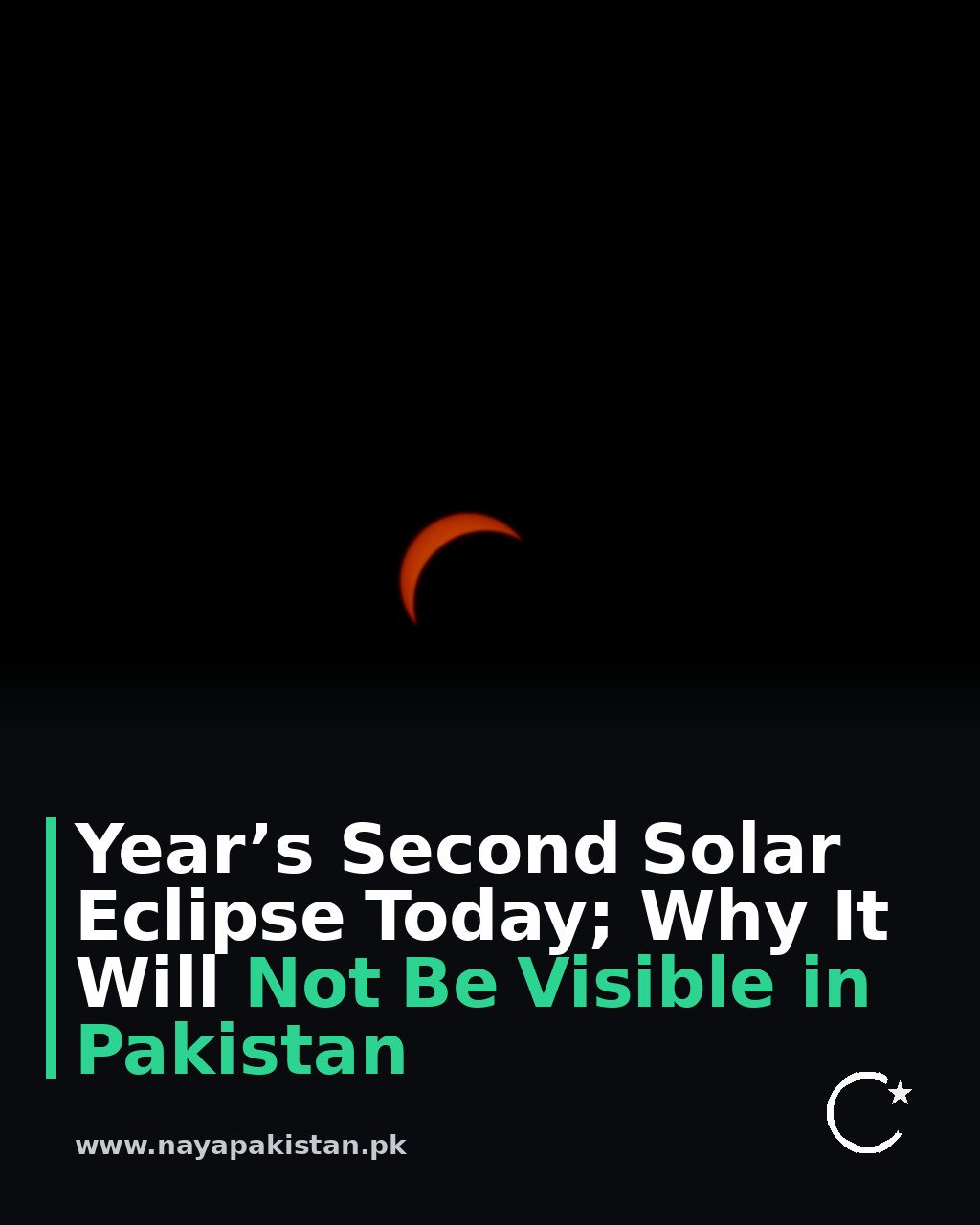Year’s Second Solar Eclipse Today; Why It Will Not Be Visible in Pakistan