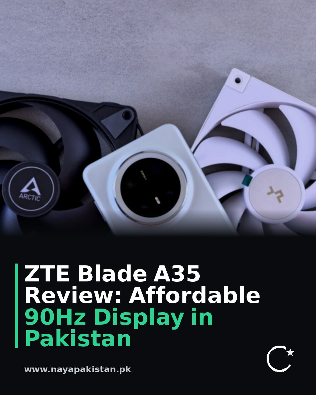 ZTE Blade A35 Review: Affordable 90Hz Display in Pakistan